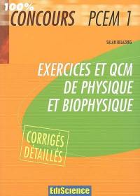 Exercices et QCM de physique et biophysique PCEM 1 : avec corrigés détaillés