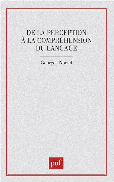 De la perception à la compréhension du langage : un modèle psycholinguistique du locuteur