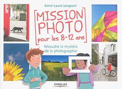 Mission photo pour les 8-12 ans : résoudre la mystère de la photographie