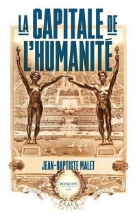 La capitale de l'humanité : récit