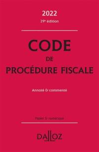 Code de procédure fiscale 2022 : annoté & commenté