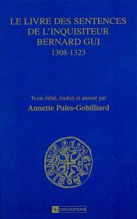 Le livre des sentences de l'inquisiteur Bernard Gui, 1308-1323