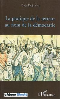 La pratique de la terreur au nom de la démocratie