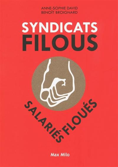 Syndicats filous, salariés floués