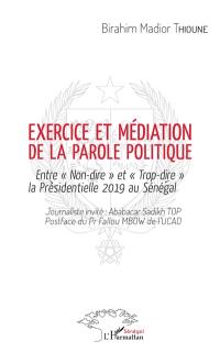 Exercice et médiation de la parole politique : entre non-dire et trop-dire : la présidentielle 2019 au Sénégal