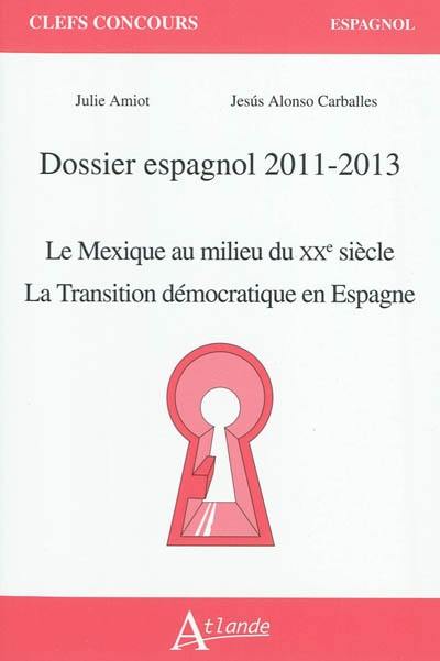 Dossier espagnol 2011-2013 : Le Mexique au milieu du XXe siècle ; La transition démocratique en Espagne