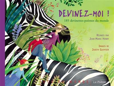 Devinez-moi ! : 185 devinettes-poèmes du monde