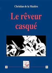 Le rêveur casqué