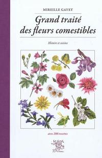 Grand traité des fleurs comestibles : histoire et cuisine