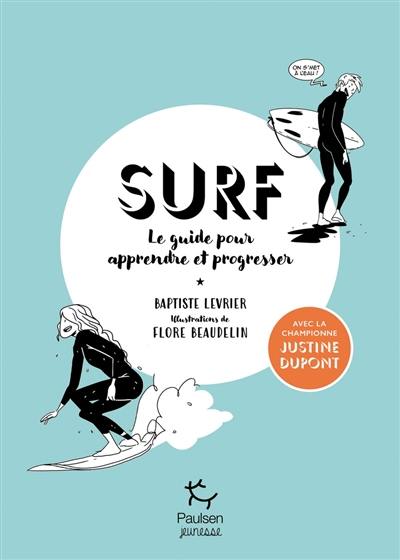 Surf : le guide pour apprendre et progresser