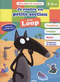 Je rentre en petite section avec Loup : 2-3 ans, de la toute petite à la petite section