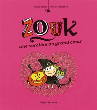 Zouk. Vol. 1. Une sorcière au grand coeur