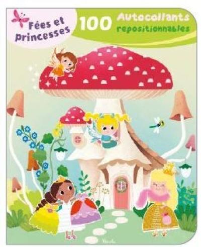 Fées et princesses : 100 autocollants repositionnables