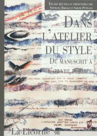 Dans l'atelier du style, du manuscrit à l'œuvre publiée