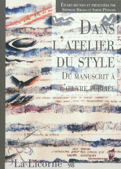 Dans l'atelier du style, du manuscrit à l'œuvre publiée