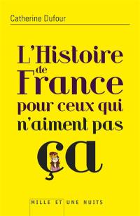 L'histoire de France pour ceux qui n'aiment pas ça