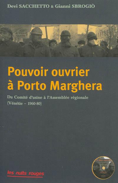 Pouvoir ouvrier à Porto Marghera : du comité d'usine à l'assemblée régionale, Vénétie, 1960-1980