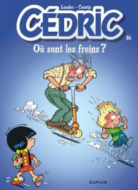 Cédric. Vol. 16. Où sont les freins ?