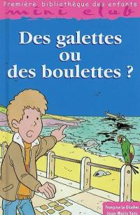 Des galettes ou des boulettes ?