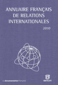 Annuaire français de relations internationales. Vol. 11. 2010