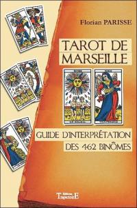 Tarot de Marseille : guide d'interprétation des 462 binômes