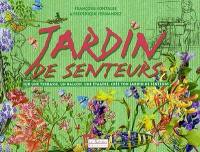 Jardin de senteurs : sur une terrasse, un balcon, une étagère, crée ton jardin de senteurs