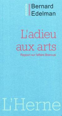 L'adieu aux arts : rapport sur l'affaire Brancusi