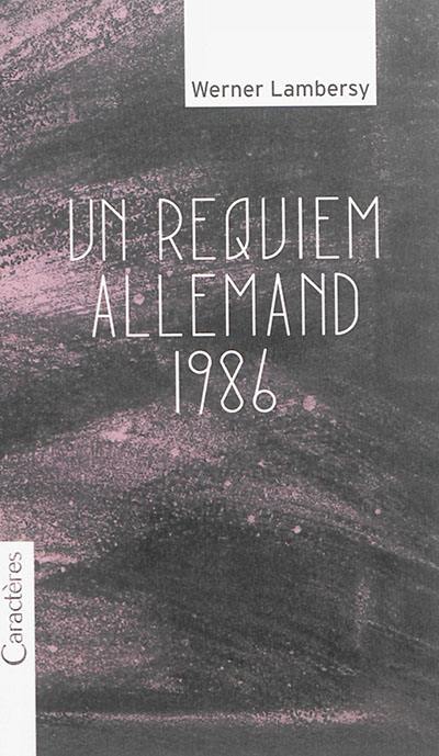 Un requiem allemand, 1986 : poème