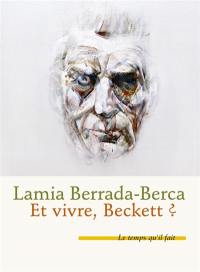 Et vivre, Beckett ?