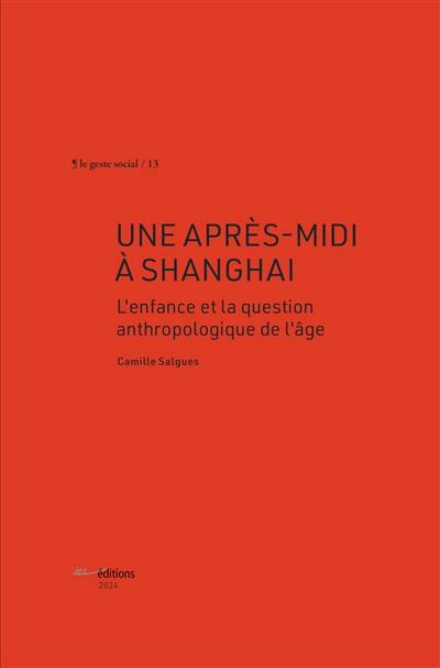 Une après-midi à Shanghai : l'enfance et la question anthropologique de l'âge