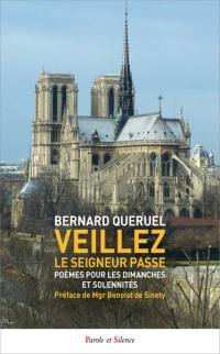 Veillez ! Le Seigneur passe : poèmes pour les dimanches et solennités des trois années liturgiques