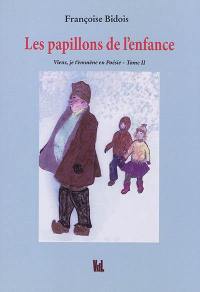 Viens, je t'emmène en poésie. Vol. 2. Les papillons de l'enfance