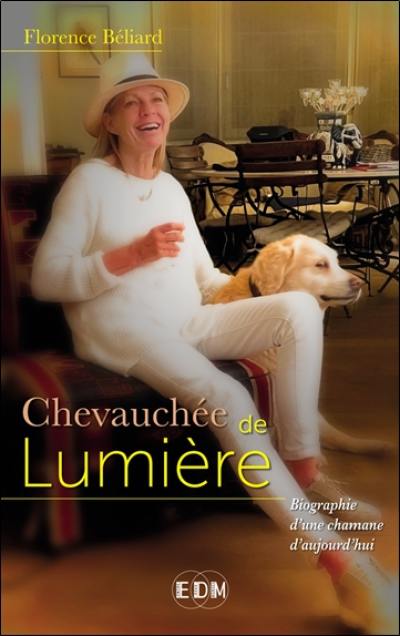 Chevauchée de lumière : autobiographie d'une chamane d'aujourd'hui