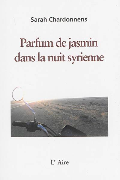 Parfum de jasmin dans la nuit syrienne