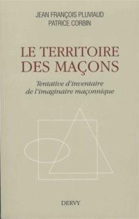 Le territoire des maçons : tentative d'inventaire de l'imaginaire maçonnique