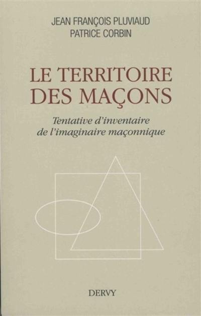 Le territoire des maçons : tentative d'inventaire de l'imaginaire maçonnique