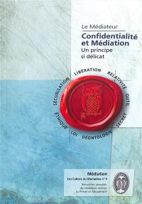 Confidentialité et médiation : un principe si délicat