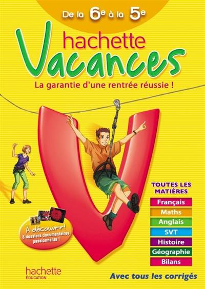 Hachette vacances, de la 6e à la 5e, 11-12 ans : la garantie d'une rentrée réussie !