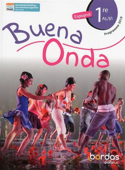 Buena onda : espagnol 1re, A2-B1 : programme 2019