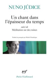 Un chant dans l'épaisseur du temps. Méditation sur des ruines