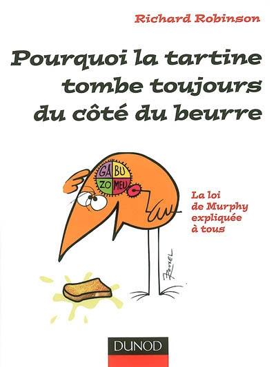 Pourquoi la tartine tombe toujours du côté du beurre : la loi de Murphy expliquée à tous