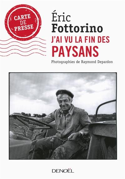 Carte de presse. J'ai vu la fin des paysans