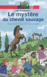 Les imbattables. Le mystère du cheval sauvage