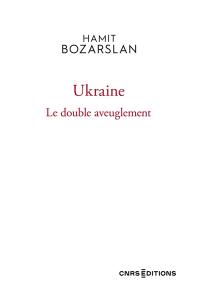 Ukraine : le double aveuglement