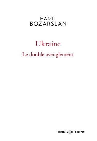 Ukraine : le double aveuglement