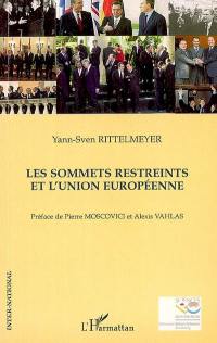 Les sommets restreints et l'Union européenne : la pratique des sommets restreints dans l'histoire de la construction européenne