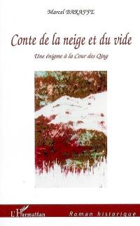 Conte de la neige et du vide : une énigme à la cour des Qing