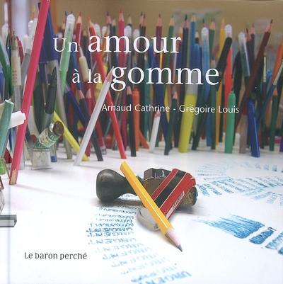 Un amour à la gomme