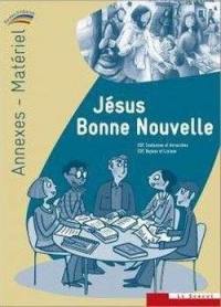 Jésus bonne nouvelle : annexes, matériel