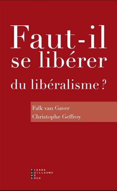 Faut-il se libérer du libéralisme ? : enquête